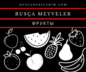 Rusça Meyveler
